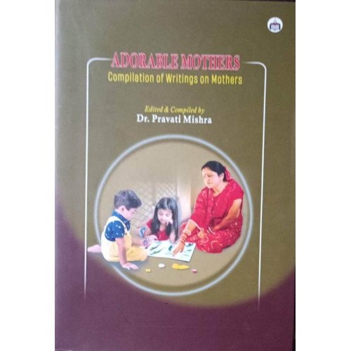 Adorable Mothers Compilation Of Writings On Mothers