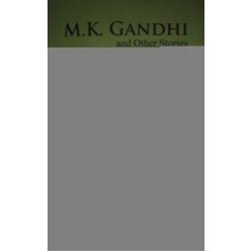 M K Gandhi And Other Stories