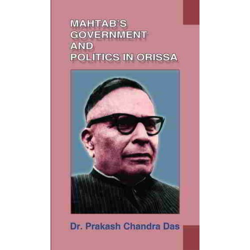 Mahatabs Government And Politics In Orissa