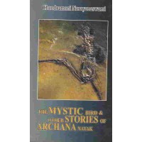 The Mystic Bird and Other Stories Of Archana Nayak