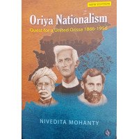 Oriya Nationalism Quest  for a United Orissa