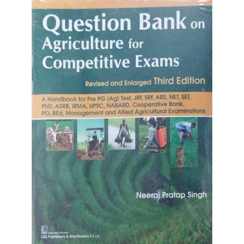 Question Bank on Agriculture for Competitive Exams,3/e by Neeraj Pratap Singh