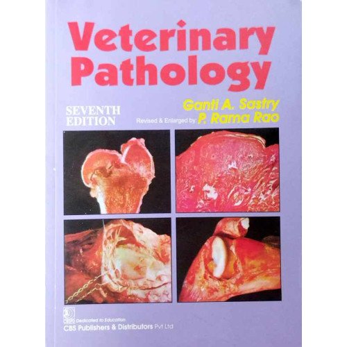 Veterinary Pathology, 7ed. by Ganti A. Sastry