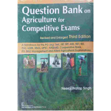 Question Bank on Agriculture for Competitive Exams,3/e by Neeraj Pratap Singh