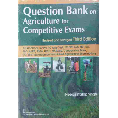 Question Bank on Agriculture for Competitive Exams,3/e by Neeraj Pratap Singh Question Bank on Agriculture for Competitive Exams,3/e by Neeraj Pratap Singh