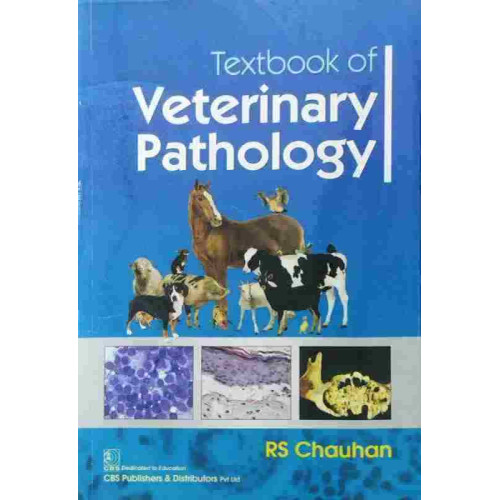 Textbook Of Veterinary Pathology by R.S.Chauhan