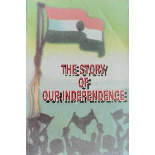 The story of our Independence
