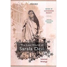 The Lost World Of Sarala Devi Selected Writings