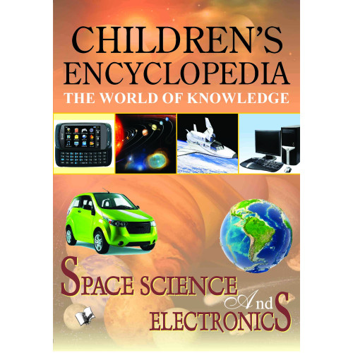 Children's Encyclopedia - Space Science And Electronics
