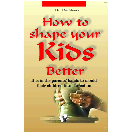 How To Shape Your Kids Better