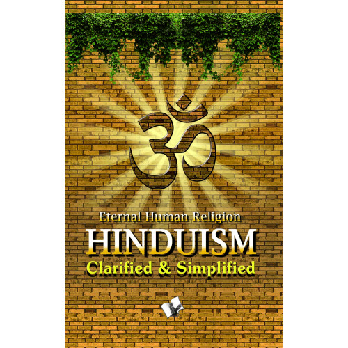 Hinduism - Clarified And Simplified