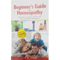 Beginner's Guide to Homeopathy by T S Iyer